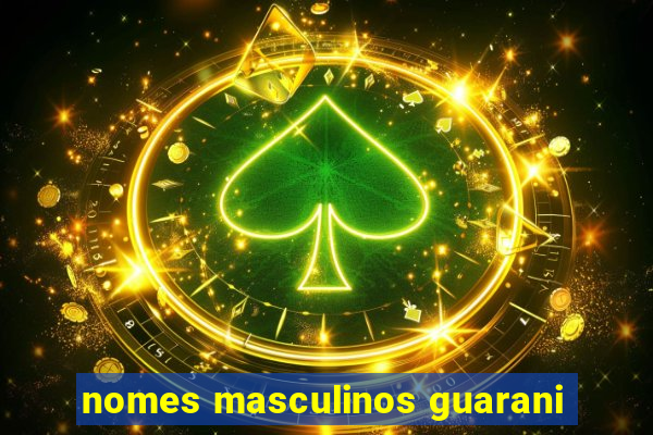 nomes masculinos guarani